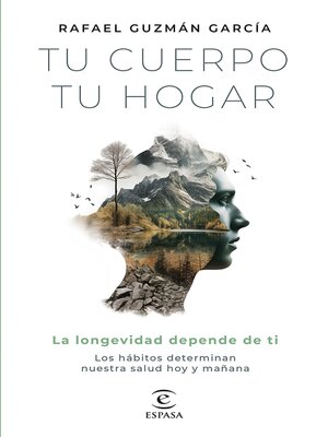 cover image of Tu cuerpo, tu hogar. La longevidad depende de ti (Edición mexicana)